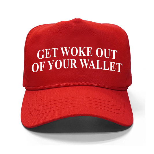 Get Woke Out of Your Wallet Hat